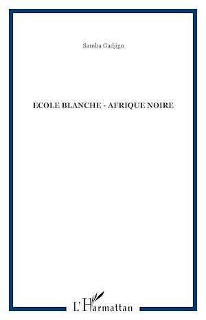 Téléchargez le livre :  Ecole blanche - Afrique Noire