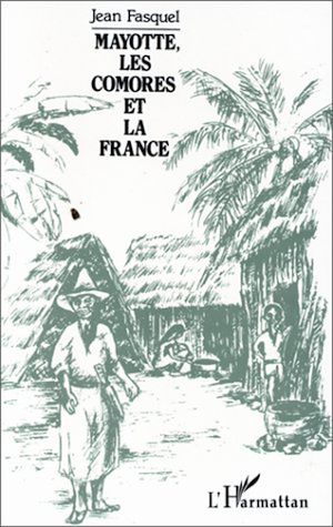 Téléchargez le livre :  Mayotte, les Comores et la France