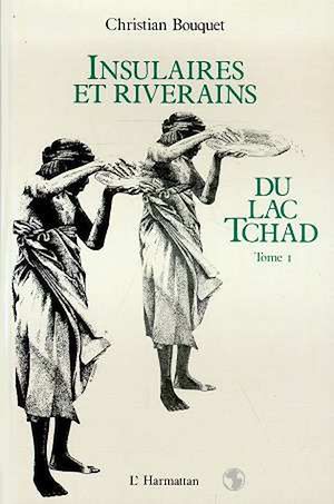 Téléchargez le livre :  Insulaires et riverains du lac Tchad : une étude géographique