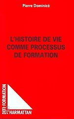 Télécharger le livre :  L'histoire de vie comme processus de formation