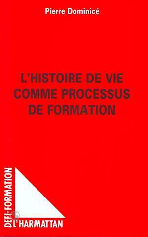 Téléchargez le livre :  L'histoire de vie comme processus de formation