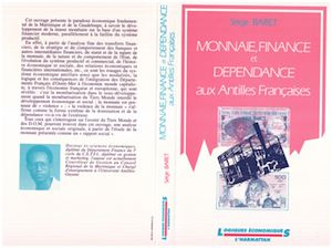 Téléchargez le livre :  Monnaie, finance et dépendance aux Antilles françaises