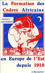 Télécharger le livre :  La formation des cadres africains en Europe de l'Est depuis 1918
