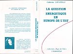 Télécharger le livre :  La question énergétique en Europe de l'Est