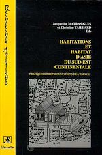 Télécharger le livre :  Habitations et habitat de l'Asie du Sud-Est continentale