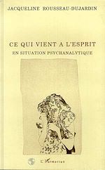 Download this eBook Ce qui vient à l'esprit en siutation psychanalytique