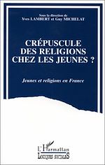 Télécharger le livre :  Crépuscules des religions chez les jeunes