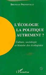 Télécharger le livre :  L'écologie, la politique autrement?