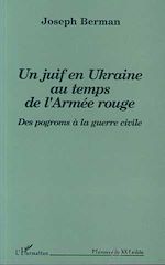 Télécharger le livre :  Un Juif en Ukraine au temps de l'armée rouge
