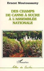 Télécharger le livre :  Des champs de canne à sucre à l'Assemblée Nationale