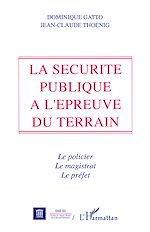 Télécharger le livre :  La sécurité publique à l'épreuve du terrain