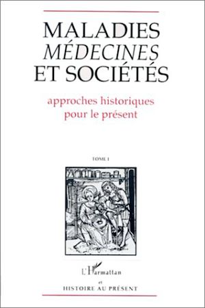Téléchargez le livre :  Maladies, médecines et sociétés