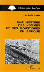 Télécharger le livre :  Une histoire des hommes et des moustiques en Afrique