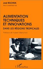 Télécharger le livre :  Alimentation, techniques et innovations dans les régions tropicales