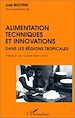 Télécharger le livre :  Alimentation, techniques et innovations dans les régions tropicales