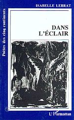 Télécharger le livre :  Dans l'éclair (poèmes)