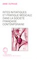 Télécharger le livre :  Rites initiatiques et pratique médicale dans la société française contemporaine