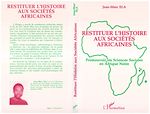 Télécharger le livre :  Restituer l'histoire aux sociétés africaines