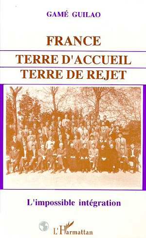Téléchargez le livre :  France : terre d'accueil, terre de rejet
