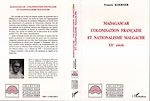 Télécharger le livre :  Madagascar : colonisation française et nationalisme malgache