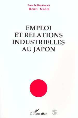 Téléchargez le livre :  Emploi et relations industrielles au Japon
