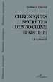 Télécharger le livre :  Chroniques secrètes d'Indochine (1928-1946)
