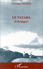 Télécharger le livre :  Le Vazaha (L'étranger)