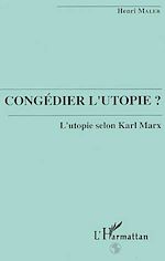Télécharger le livre :  Congédier l'utopie? L'utopie selon Karl Marx
