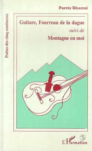 Téléchargez le livre :  Guitare, fourreau de la dague suivi de Montagne en moi