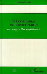 Télécharger le livre :  Le partenariat de service public avec usagers, élus, professionnels