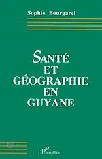 Télécharger le livre :  Santé et géographie en Guyane