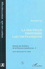Télécharger le livre :  La nouvelle frontière lao-viêtnamienne