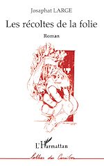 Télécharger le livre :  Les récoltes de la folie