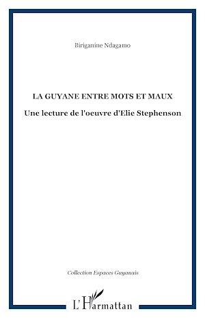 Téléchargez le livre :  La Guyane entre mots et maux
