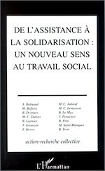 Télécharger le livre :  DE L'ASSISTANCE A LA SOLIDARISATION, UN NOUVEAU SENS AU TRAVAIL SOCIAL