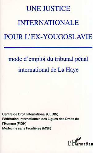 Téléchargez le livre :  Une justice internationale pour l'ex-Yougoslavie