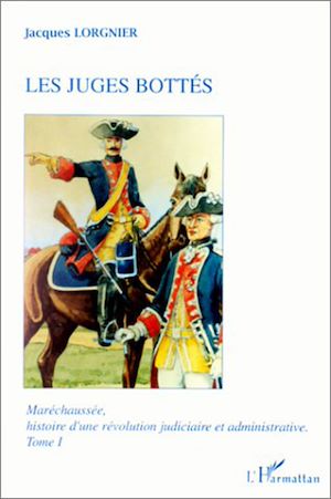 Téléchargez le livre :  Maréchaussée, histoire d'une révolution judiciaire et administrative