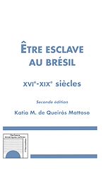 Télécharger le livre :  Etre esclave au Brésil XVIè-XIXè siècles (Seconde édition)
