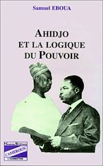 Download this eBook Ahidjo et la logique du pouvoir
