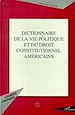 Télécharger le livre :  Dictionnaire de la vie politique et du droit constitutionnel américains