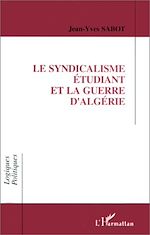 Télécharger le livre :  Le syndicalisme étudiant et la guerre d'Algérie