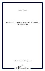 Télécharger le livre :  Algérie, les islamistes à l'assaut du pouvoir