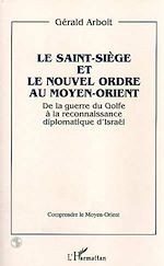 Télécharger le livre :  Le Saint-Siège et le nouvel ordre au Moyen-Orient