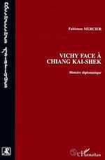 Télécharger le livre :  Vichy face à Chiang-Kai-Shek