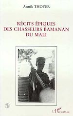Télécharger le livre :  Récits épiques des chasseurs bamanan du Mali