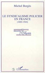 Télécharger le livre :  Le syndicalisme policier en France (1880-1940)
