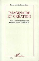 Télécharger le livre :  Imaginaire et création dans l'oeuvre poétique de Léopold Sédar Senghor