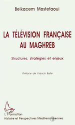 Télécharger le livre :  La télévision française au Maghreb