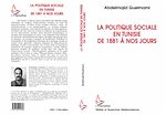 Télécharger le livre :  La politique sociale en Tunisie de 1881 à nos jours