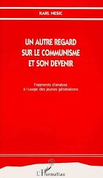 Télécharger le livre :  Un autre regard sur le communisme et son devenir